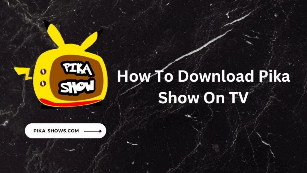 How To Download Pika Show On TV